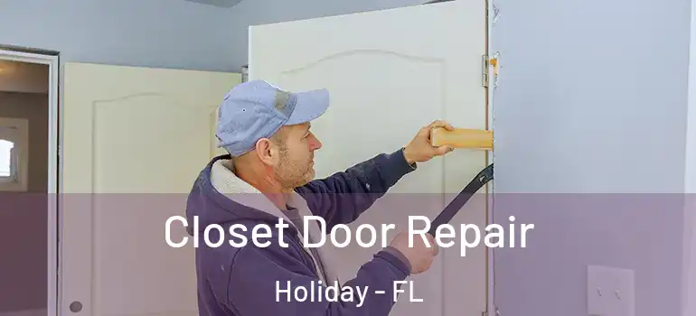 Closet Door Repair Holiday - FL