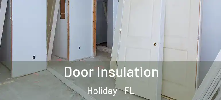 Door Insulation Holiday - FL