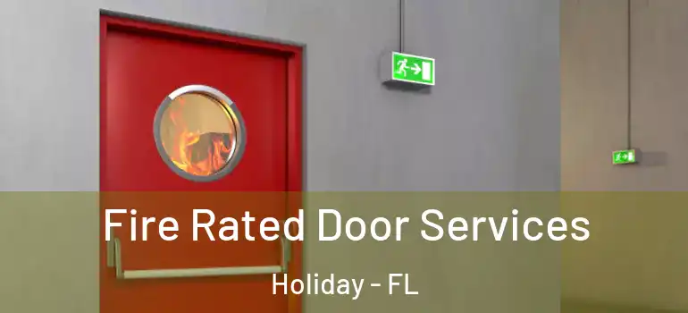 Fire Rated Door Services Holiday - FL