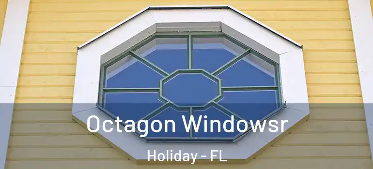 Octagon Windowsr Holiday - FL