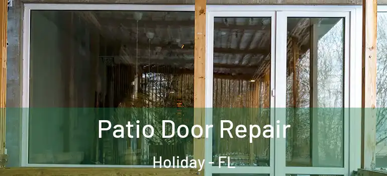 Patio Door Repair Holiday - FL