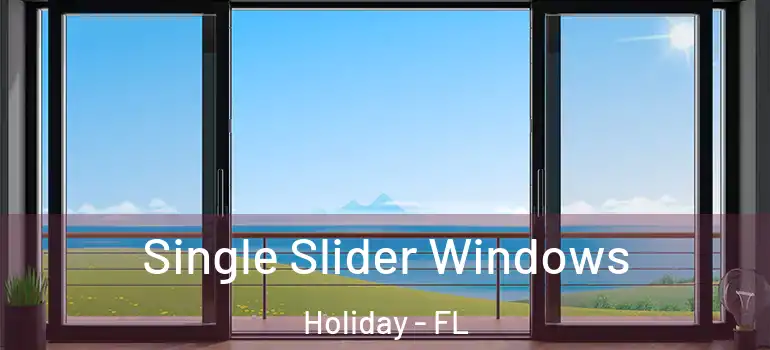 Single Slider Windows Holiday - FL