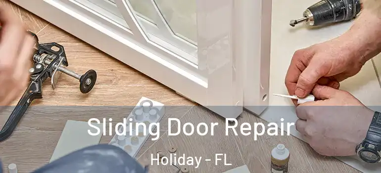 Sliding Door Repair Holiday - FL
