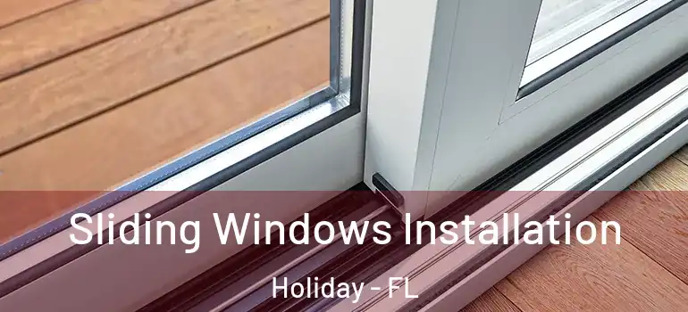 Sliding Windows Installation Holiday - FL